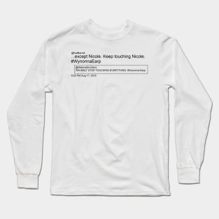 Keep Touching Nicole - Black Long Sleeve T-Shirt